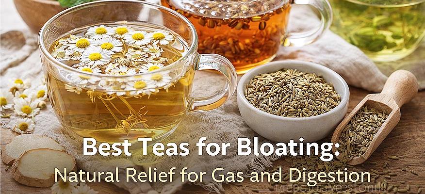 Best Herbal teas for bloating and gas relief