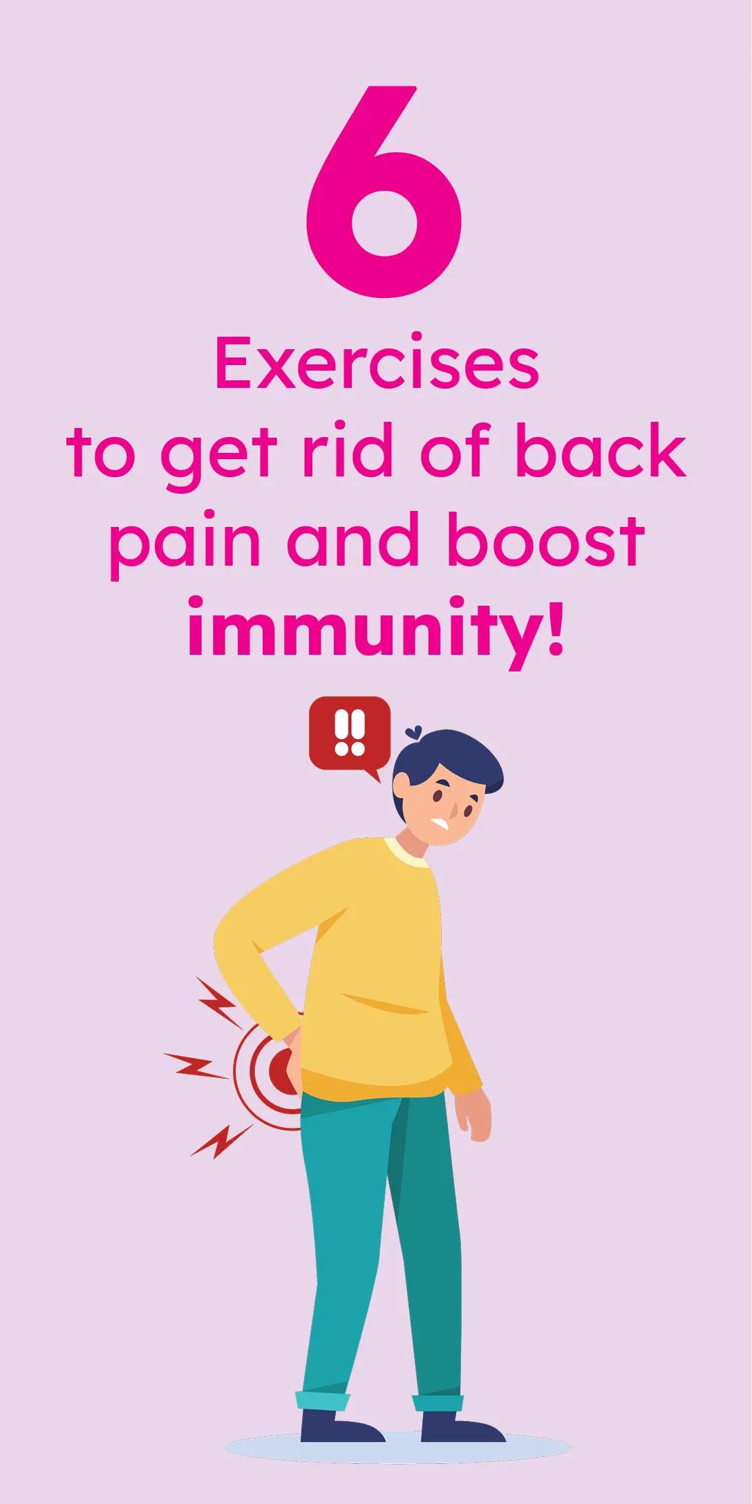 6 Exercises To Get Rid Of Back Pain And Boost Immunity
